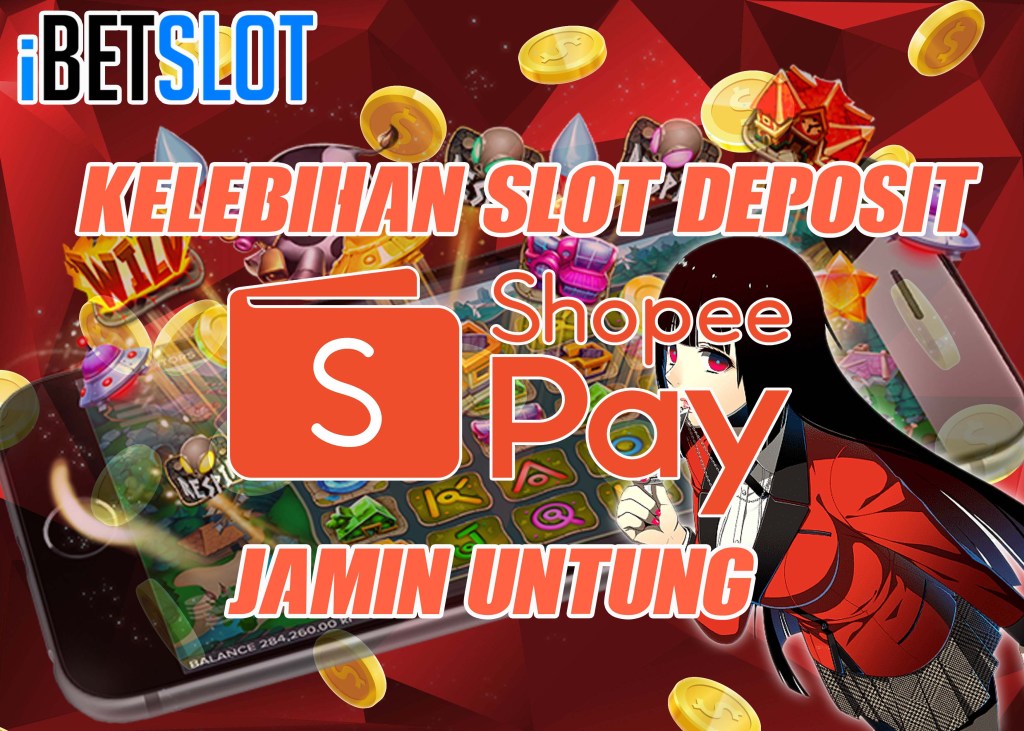 Slot Deposit Shopeepay Terbaik Tanpa Potongan - Ibetslot